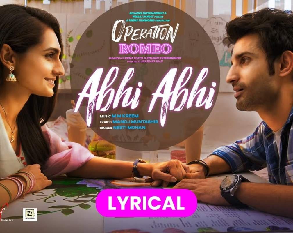 
Operation Romeo | Song - Abhi Abhi
