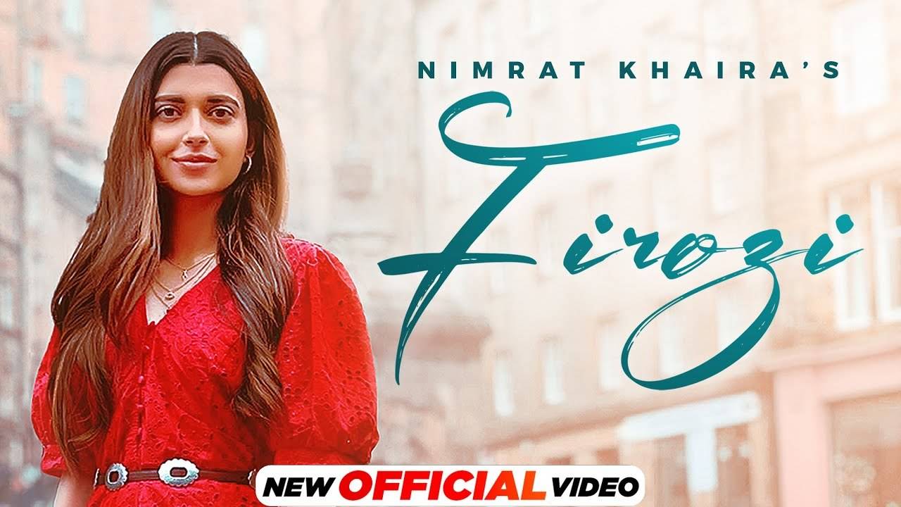 Check Out Latest Punjabi Trending Video Song - Firozi Sung By Nimrat  Khaira | Punjabi Video Songs - Times of India