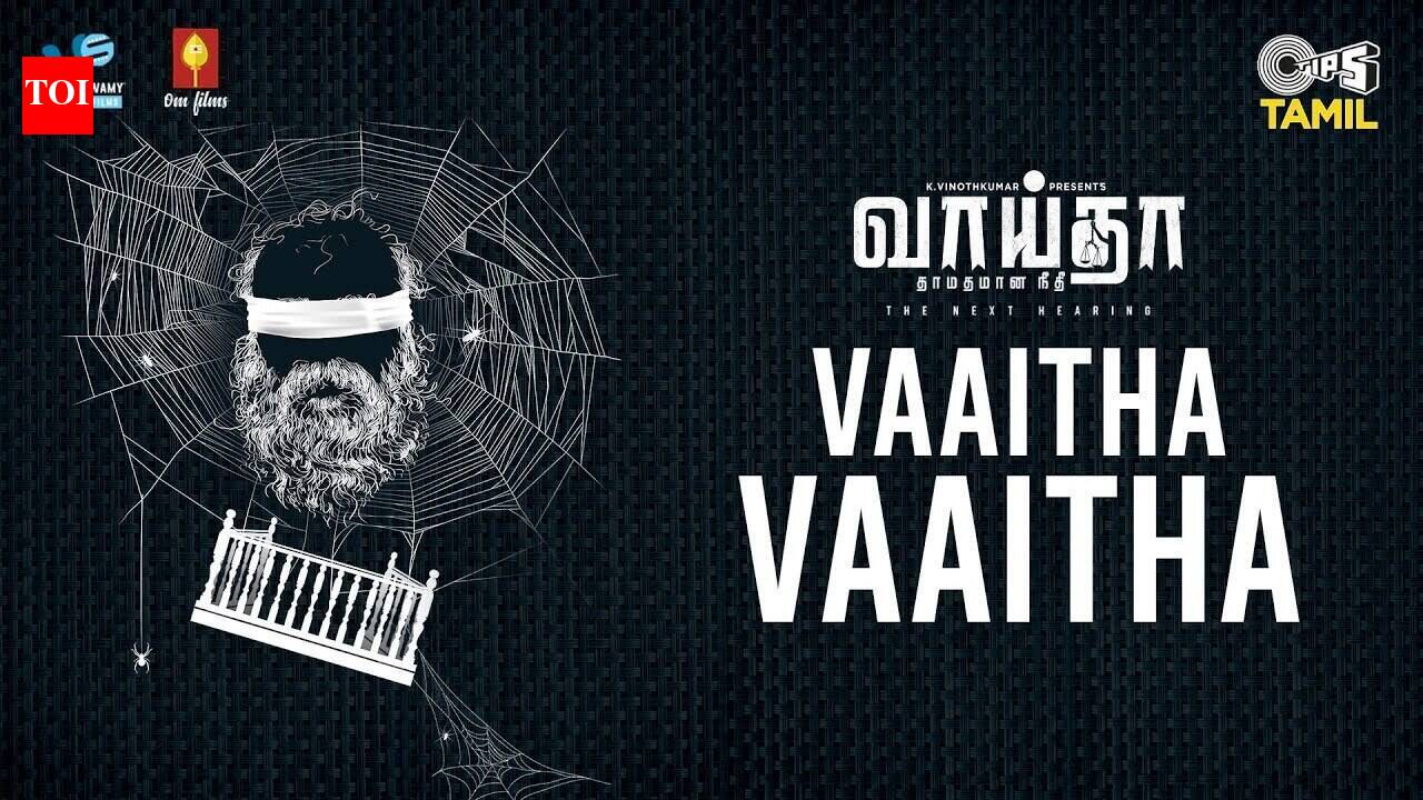 Vaaitha | Song - Vaaitha Vaaitha