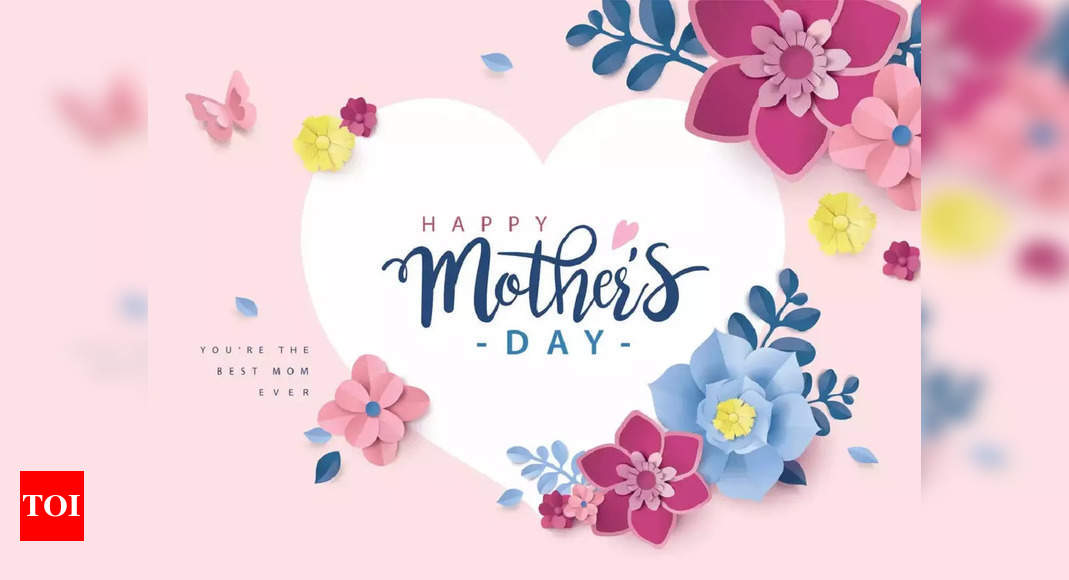 Happy Mother's Day 2023: 75+ Messages, Wishes, Quotes and Greetings for Mother's  Day - Times of India