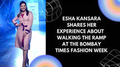 Esha Kansara shares her BTFW experience