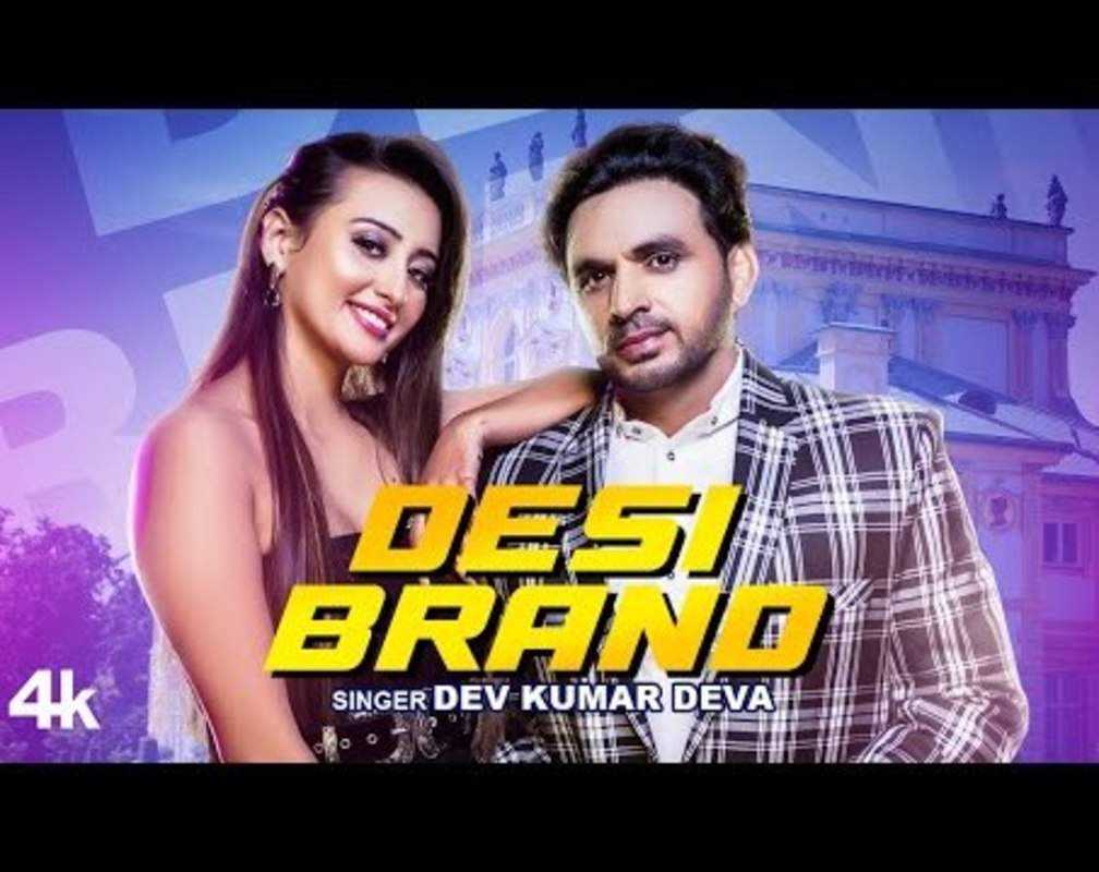 
Watch Popular Haryanvi Video Song 'Desi Brand' Sung By Dev Kumar Deva Feat. Shweta Mahara
