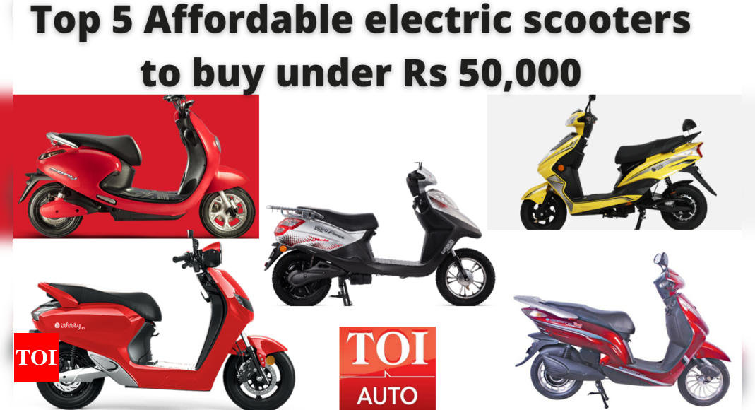 Top 5 affordable electric scooters to buy under Rs 50,000 - Times of India