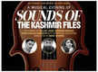 
Makers come up with musical event titled 'Sounds of The Kashmir Files'
