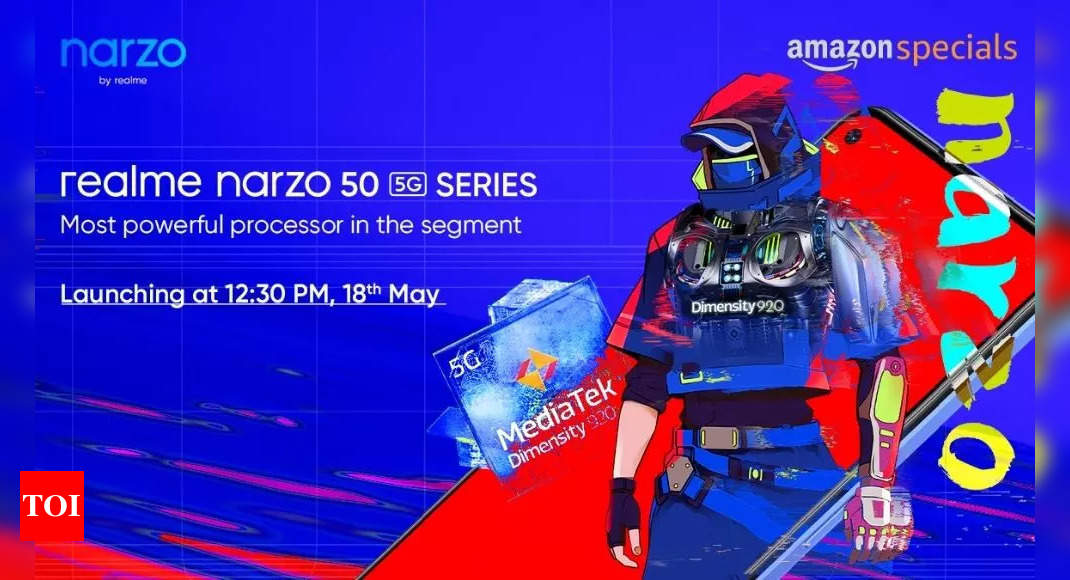 narzo:  Realme Narzo 50 5G, Narzo 50 Pro 5G confirmed to launch on May 18 – Times of India