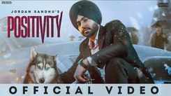 Watch Trending Punjabi Video Song 'Positivity' Sung By Jordan Sandhu