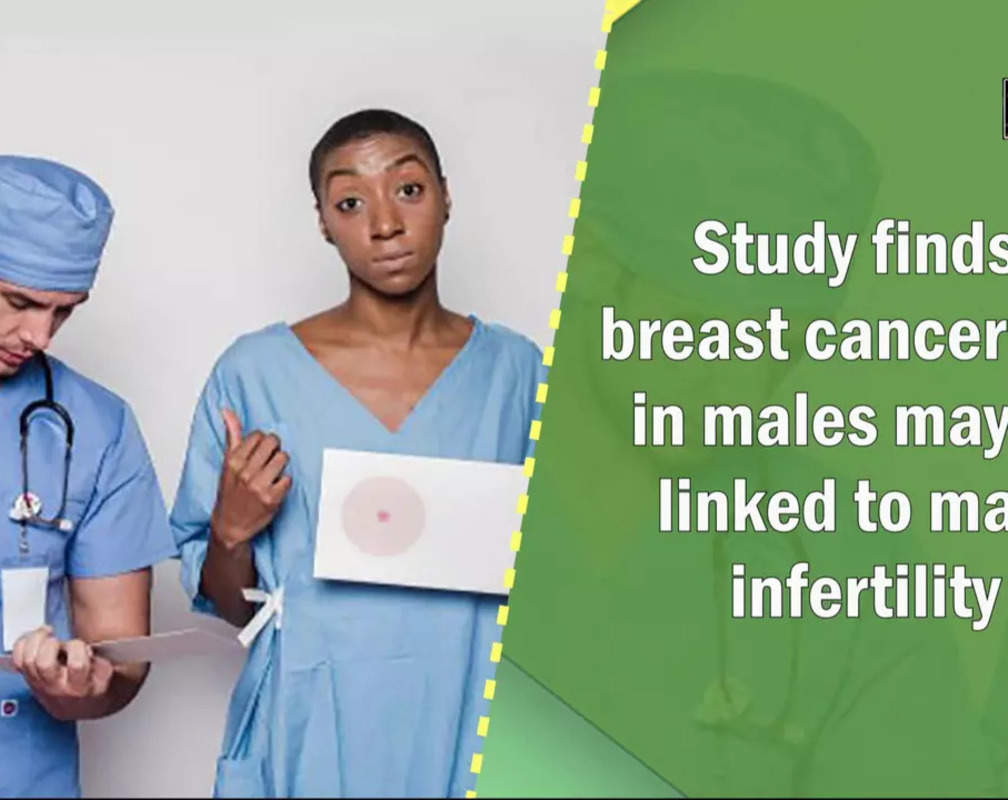 
Study finds, breast cancer risk in males may be linked to male infertility
