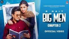 Watch Trending Punjabi Video Song 'Big Men Chapter 2' Sung By R Nait