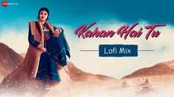 Watch Latest Hindi Song Music Video 'Kahan Hai Tu - Lofi Mix' Sung By Huzaif Nazar