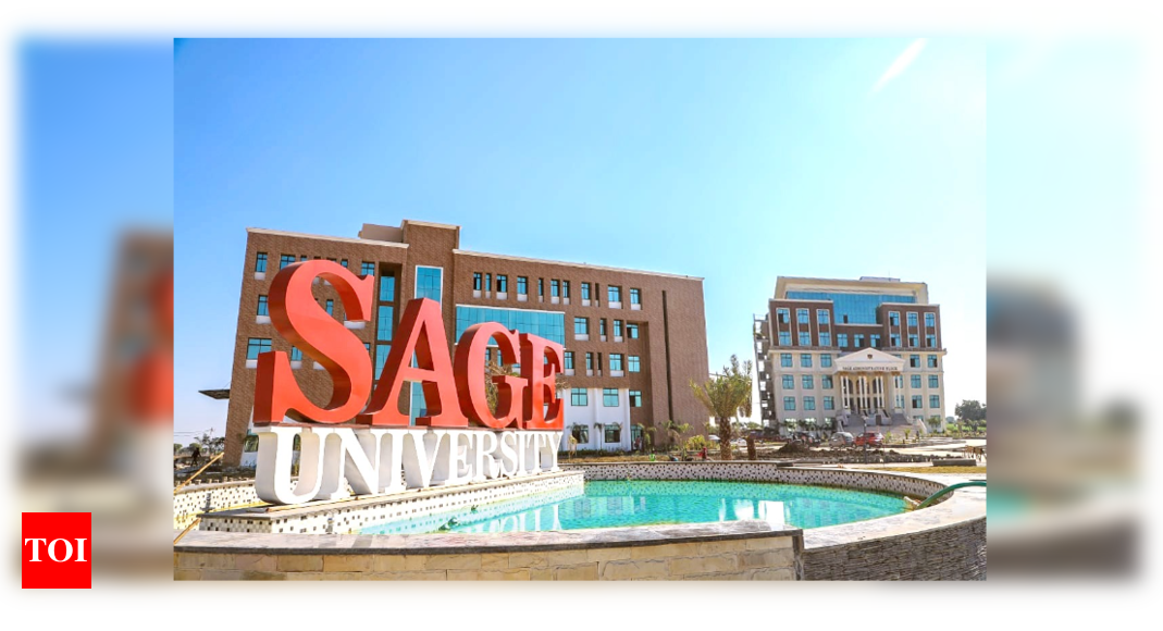 SAGE University – A pioneer in education from the Indian heartland attracting talent from all over the world – Times of India