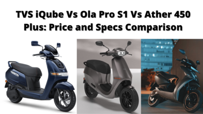 2022 TVS iQube Vs Ola S1 Pro Vs Ather 450 Plus: Price and specifications comparison