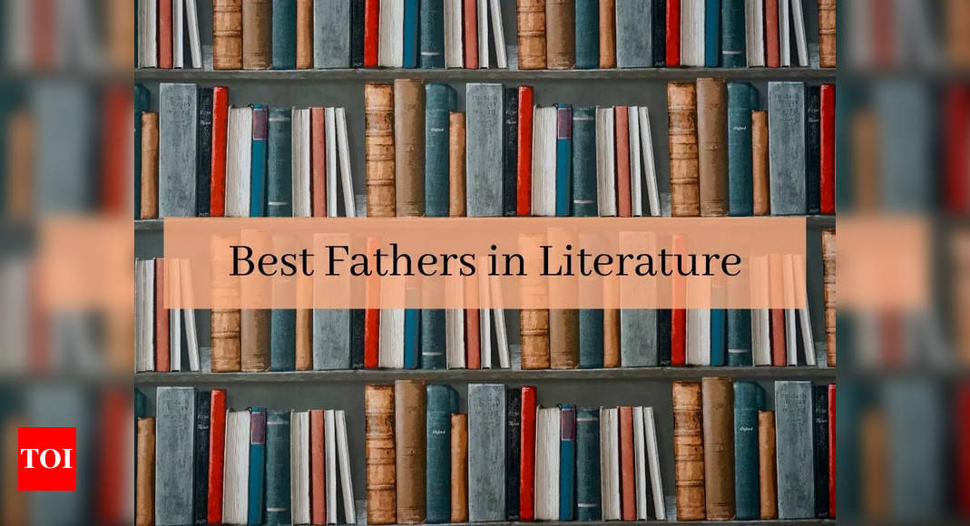 Most unforgettable fathers in literature