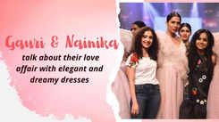 Gauri & Nainika talk about their love affair with elegant and dreamy dresses