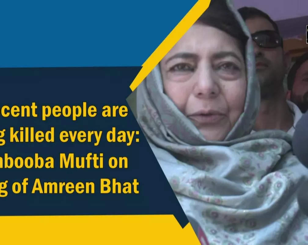 
Innocent people are being killed every day: Mehbooba Mufti on killing of Amreen Bhat
