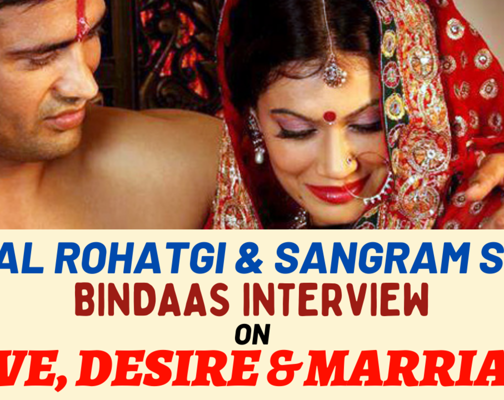 
Payal Rohatgi-Sangram Singh on Physical Attraction, Desire & Marriage
