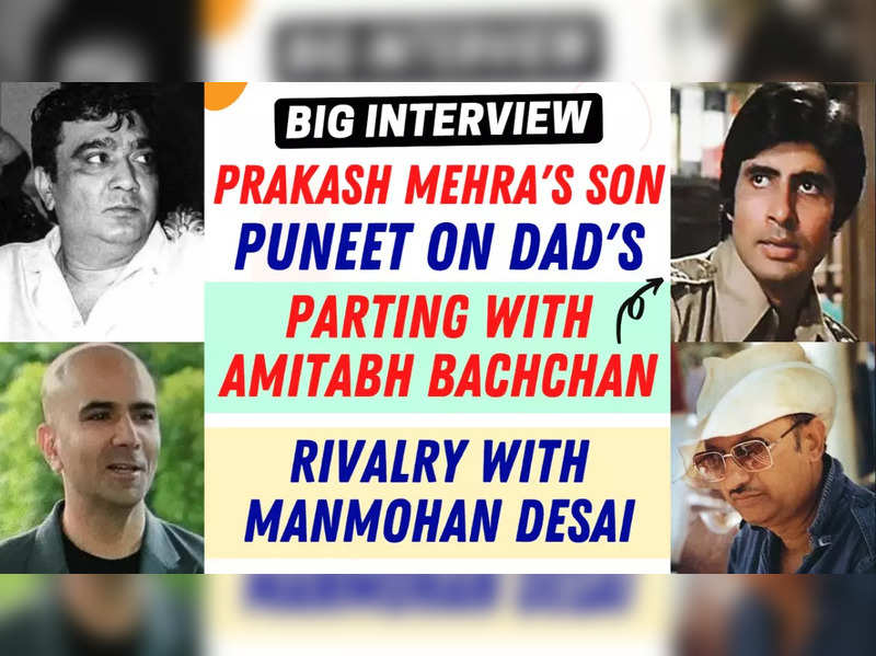 Prakash Mehra's son Puneet opens up on his Dad's PARTING with Amitabh Bachchan and RIVALRY with Manmohan Desai | Big Interview