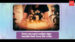 How can each zodiac sign handle their love life crisis