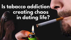 Tobacco addiction creates chaos in dating life!