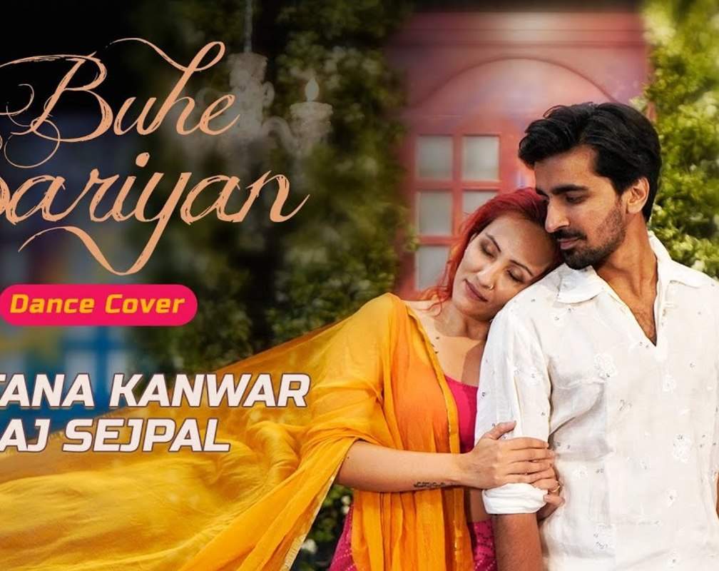 
Watch New Hindi Song - 'Buhe Bariyan' (Dance Cover) Sung By Kanika Kapoor
