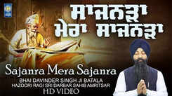 Watch Latest Punjabi Shabad Kirtan Gurbani 'Sajanra Mera Sajanra' Sung By Bhai Davinder Singh Batala