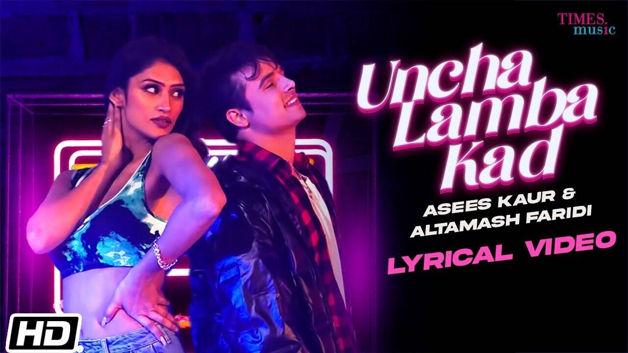 Watch Latest Punjabi Video Song 'Uncha Lamba Kad' (Lyrical) Sung By Asees  Kaur And Altamash Faridi | Punjabi Video Songs - Times of India