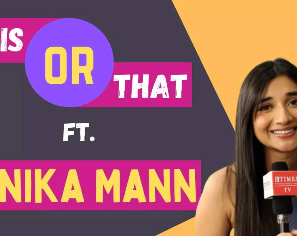 
Kanika Mann plays 'This or That' with ETimes TV
