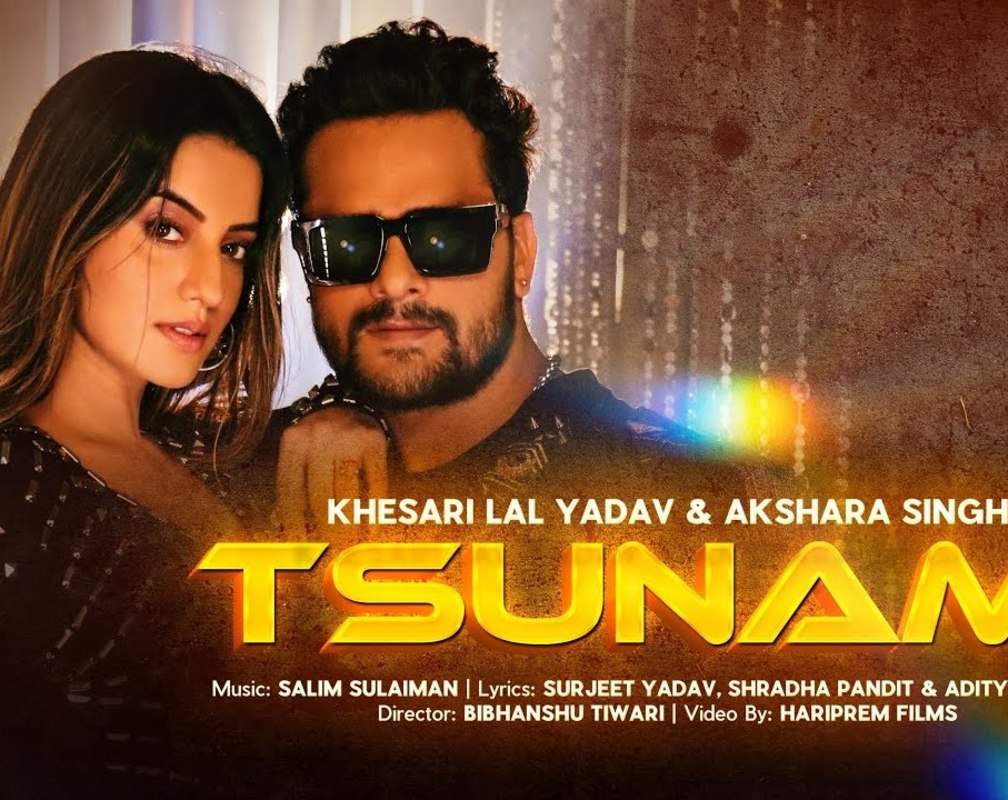
Watch Latest Hindi Video Song 'Tsunami' Sung By Khesari Lal Yadav And Akshara Singh
