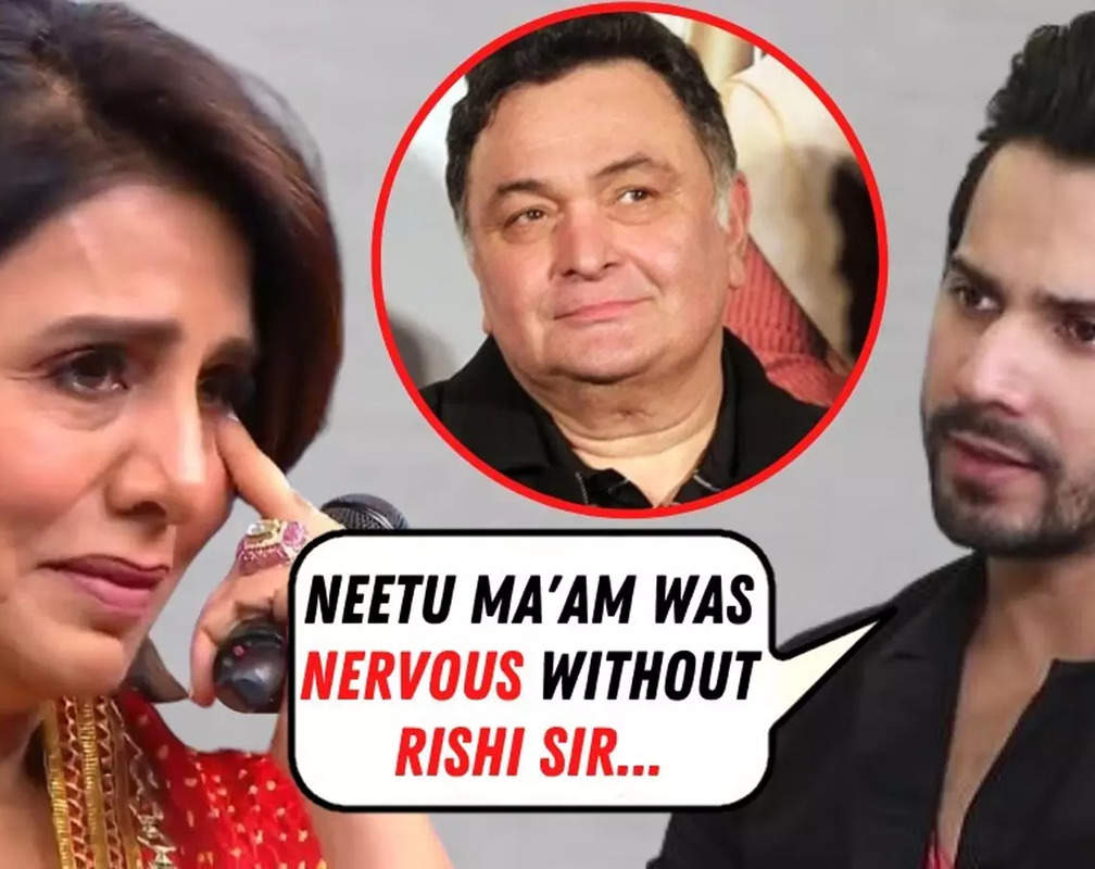 
Varun Dhawan recalls Neetu Kapoor feeling nervous coming to sets without Rishi Kapoor
