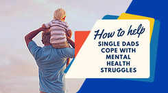 How to help single dads cope with mental health struggles