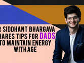 Dr Siddhant Bhargava shares tips for dads to maintain energy with age