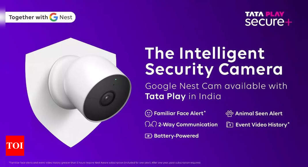 Google Nest Cam (battery) with Tata Play subscription launched in India: Price, plans and features – Times of India