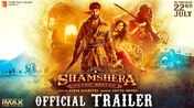 Shamshera - Official Trailer