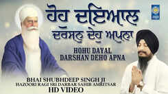 Watch Latest Punjabi Shabad Kirtan Gurbani 'Hohu Dayal Darshan Deho Apna' Sung By Bhai Shubhdeep Singh Ji