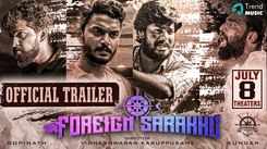 Foreign Sarakku - Official Trailer