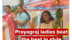 Prayagraj ladies beat the heat in style