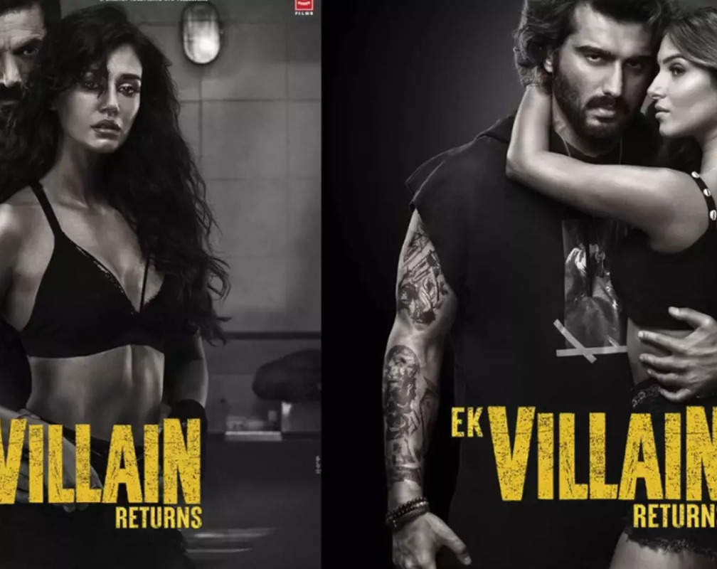 
'Ek Villain Returns' new posters OUT | Arjun Kapoor, Disha Patani, Tara Sutaria, John Abraham
