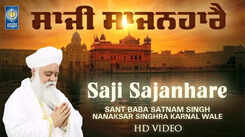 Watch Latest Punjabi Shabad Kirtan Gurbani 'Saji Sajanhare' Sung By Sant Baba Satnam Singh Ji