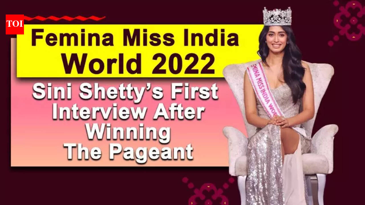 Femina Miss India World 2022 Sini Shetty’s first interview after ...