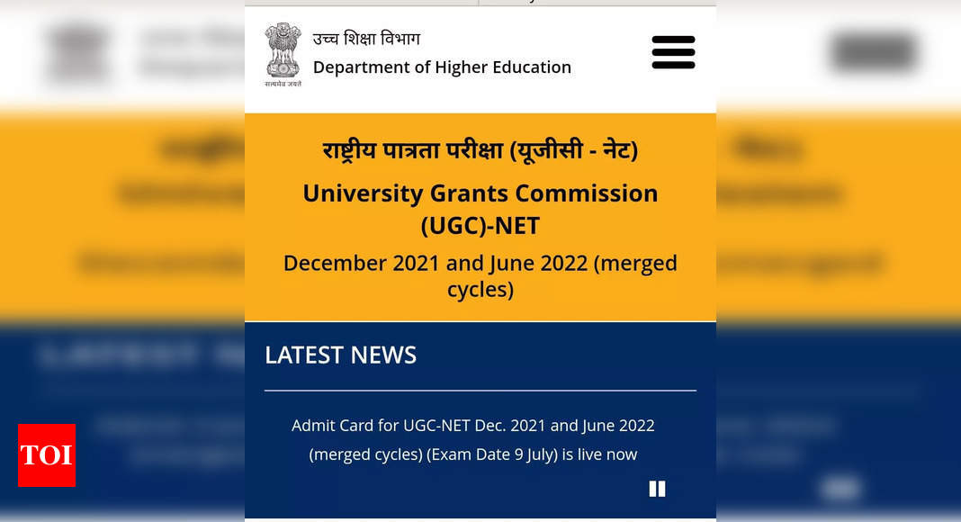 UGC NET Admit Card 2022 released at ugcnet.nta.nic.in for July 9 exam – Times of India
