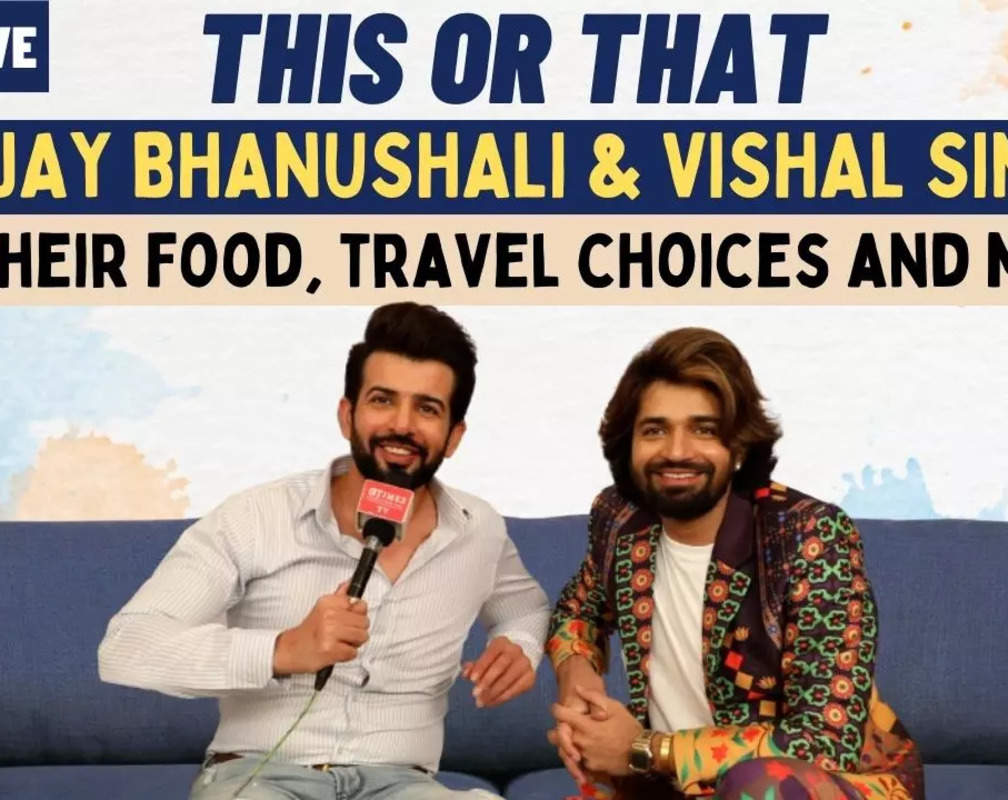 
This or That: Jay Bhanushali and Vishal Singh prefer late night call time
