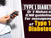 Type 1 Diabetes: Dr V Mohan on ICMR guidelines for management of Type 1 Diabetes