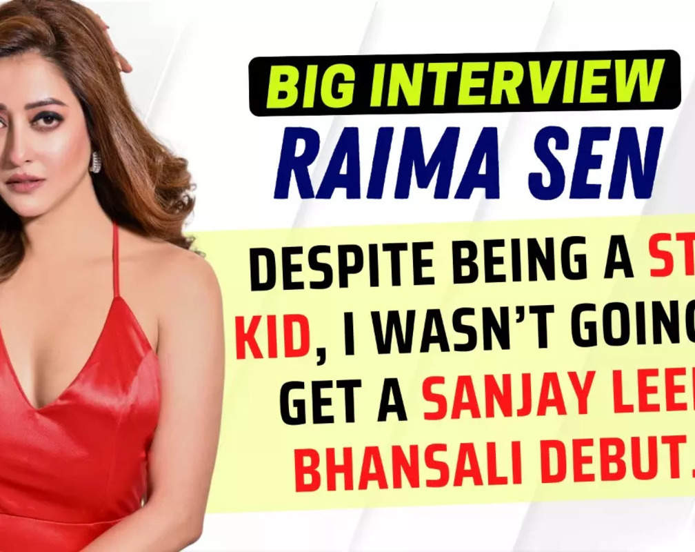 
Raima Sen: Despite being a star kid, I wasn’t going to get a Sanjay Leela Bhansali debut - Big Interview
