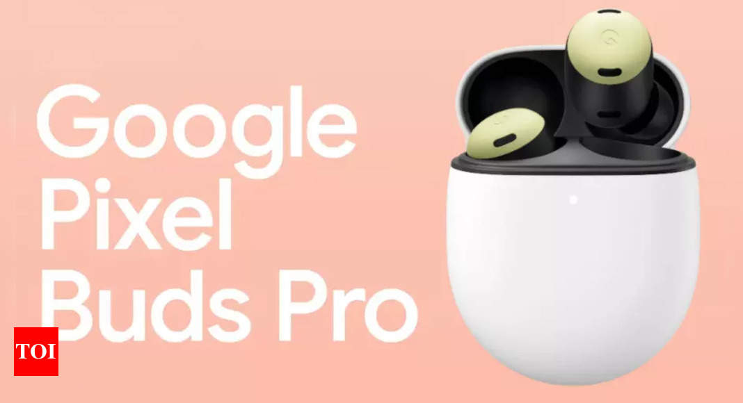 Google Pixel Buds Pro to launch in India on July 28: Here’s what the earbuds offer – Times of India