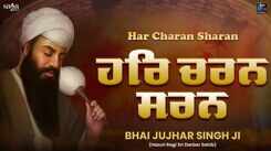 Listen To Latest Punjabi Shabad Kirtan Gurbani 'Har Charan Sharan' Sung By Bhai Jujhar Singh Ji