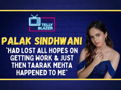 Exclusive - Palak Sindhwani on facing rejections: When I lost all my hopes and had given up, I suddenly got Taarak Mehta and it changed my life