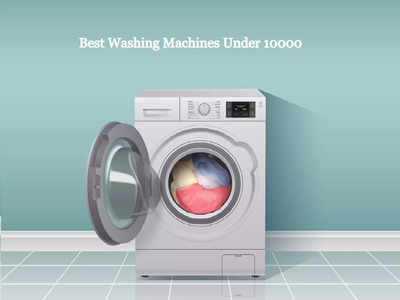 Best Washing Machines Under 10000: Top Loading Washing Machines In Your Budget