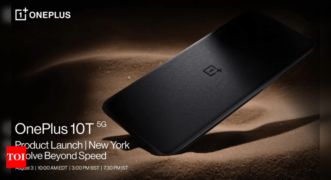 OnePlus 10T confirmed to launch on August 3: Everything you need to know about OnePlus’ upcoming flagship – Times of India