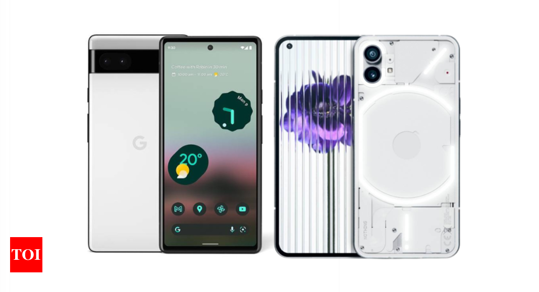 Google Pixel 6a vs Nothing Phone (1): Comparing two much-awaited phones – Times of India