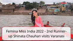 Femina Miss India 2022 - 2nd Runner-up Shinata Chauhan visits Varanasi