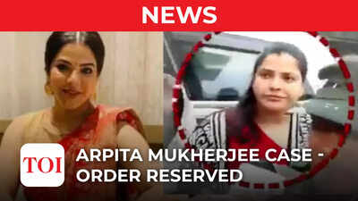 Arpita Mukherjee case: Court reserves order on bail plea
